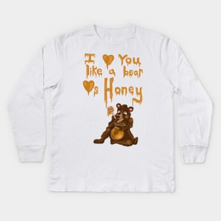 I Love You Like A Bear Loves Honey Kids Long Sleeve T-Shirt